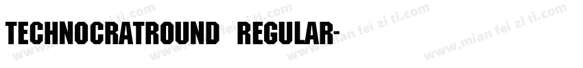 TechnocratRound Regular字体转换